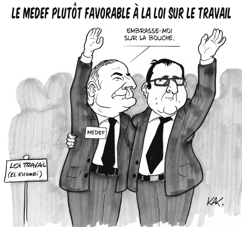 aaKAK loi Travail el Khomri Hollande Medef Gattaz embrasse-moi sur la bouche